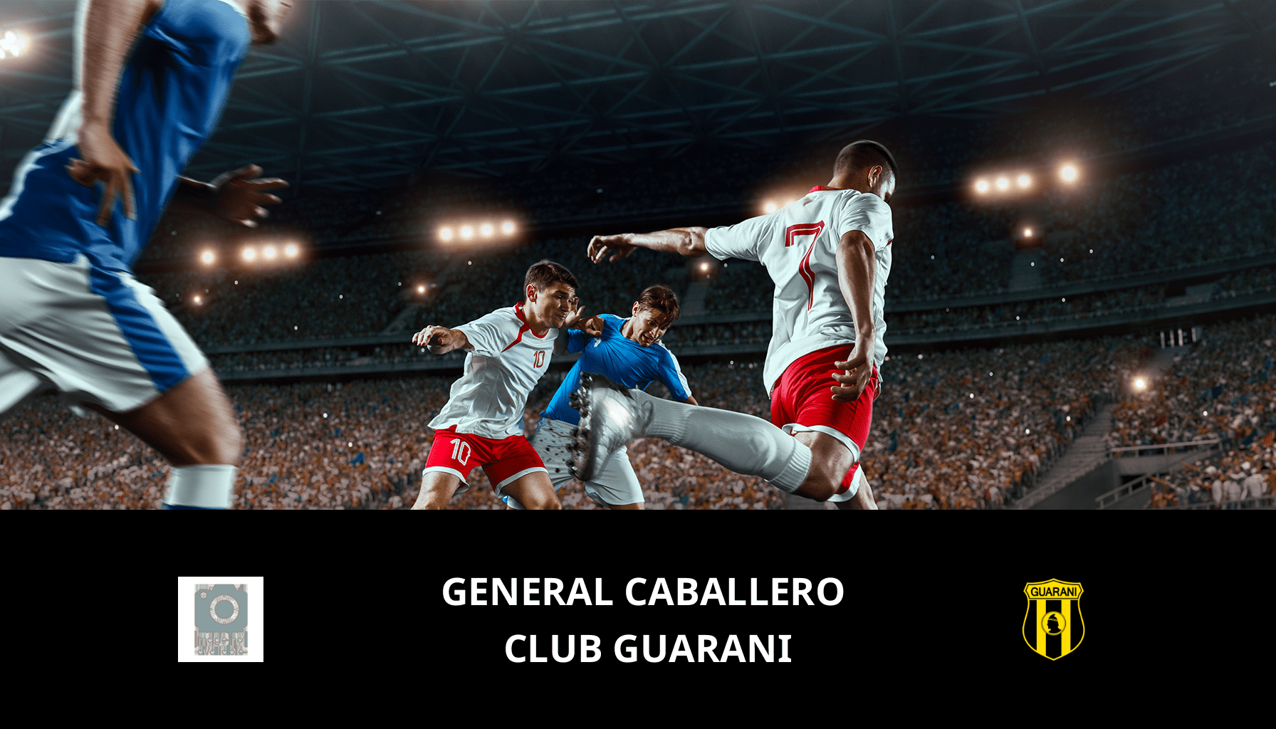 Pronostic General Caballero VS Club Guarani du 16/02/2024 Analyse de la rencontre